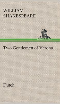 Two Gentlemen of Verona. Dutch by William Shakespeare