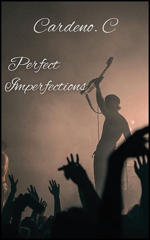 Perfect Imperfections by Cardeno C.