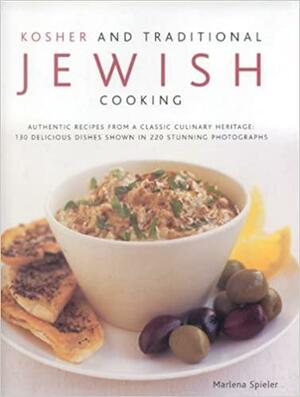 Kosher and Traditional Jewish Cooking: Authentic Recipes from a Clasics Culinary Heritage: 150 Delicious Dishes Shown in 250 Stunning Photographs by Marlena Spieler