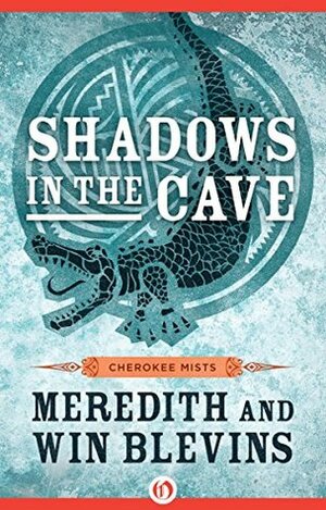 Shadows in the Cave (Cherokee Mists Book 2) by Win Blevins, Meredith Blevins