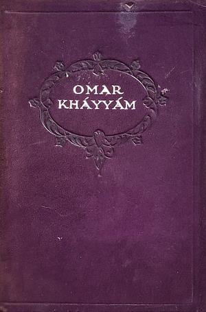 The Rubáiyát of Omar Khayyám by Omar Khayyám, Edward FitzGerald