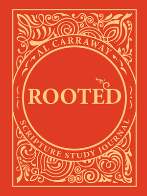 Rooted by Al Carraway