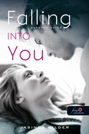 Falling Into You - Zuhanok beléd by Jasinda Wilder