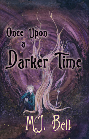 Once Upon a Darker Time by M.J. Bell