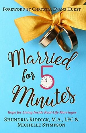 Married for Five Minutes: Hope for Living Inside Real-Life Marriages by Paulette Nunlee, Shundria Riddick, Chrystal Evans Hurst, Michelle Stimpson