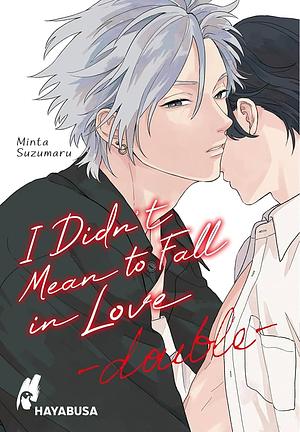 I Didn't Mean to Fall in Love – double by Minta Suzumaru