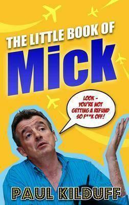 The Little Book Of Mick by Paul Kilduff