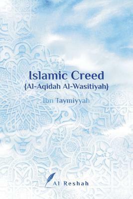 Islamic Creed {al-Aqidah Al-Wasitiyah} by Ibn Taymiyyah