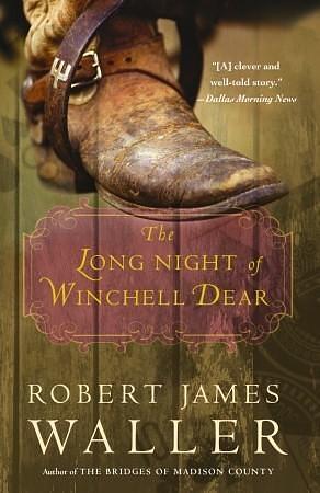 The Long Night of Winchell Dear: A Novel by Robert James Waller, Robert James Waller