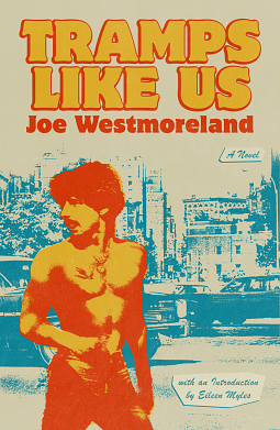 Tramps Like Us: A Novel by Joe Westmoreland