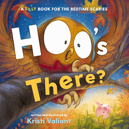 Hoo's There?: A Silly Book for the Bedtime Scaries by Kristi Valiant