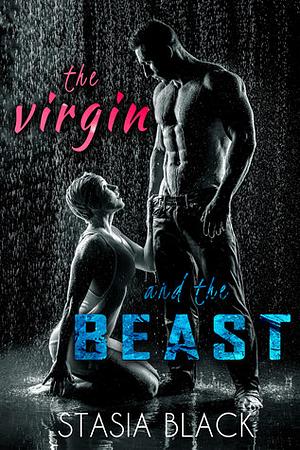 The Virgin and the Beast by Stasia Black