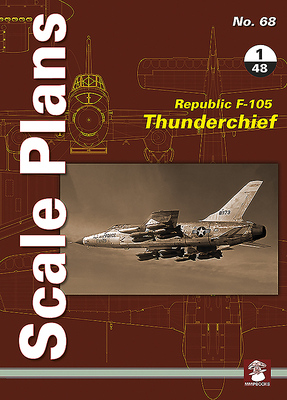 Republic F-105 Thunderchief: 1/48 Scale by 