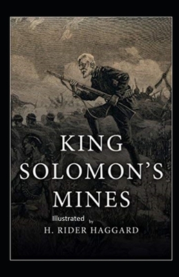 King Solomon's Mines Illustrated by H. Rider Haggard