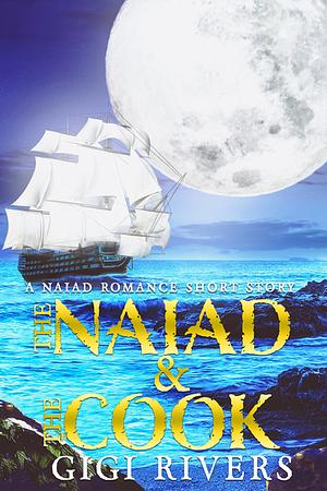 The Naiad and the Cook by Gigi Rivers