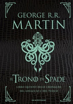 Il Trono di Spade: Libro quinto delle cronache del ghiaccio e del fuoco by George R.R. Martin