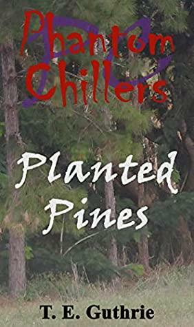 Planted Pines by T.E. Guthrie