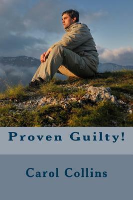 Proven Guilty! by Carol Collins