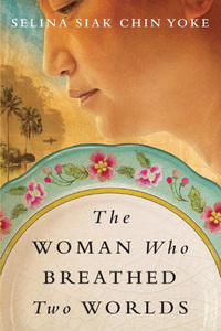 The Woman Who Breathed Two Worlds by Selina Siak Chin Yoke