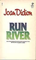 Run River by Joan Didion