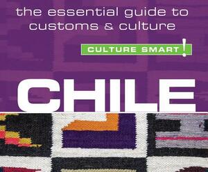 Chile - Culture Smart!: The Essential Guide to Customs & Culture by Caterina Perrone