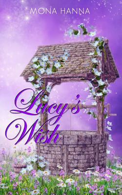 Lucy's Wish by Mona Hanna