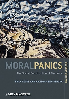 Moral Panics 2e by Erich Goode, Nachman Ben-Yehuda