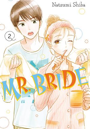 Mr. Bride, Volume 2 by Natsumi Shiba