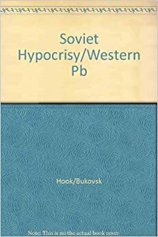 Soviet Hypocrisy & Western Gullibility by Vladimir Bukovsky, Sidney Hook, Paul Hollander