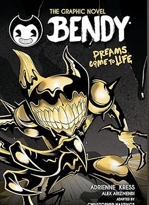 Dreams Come to Life (Bendy Graphic Novel #1) by Adrienne Kress