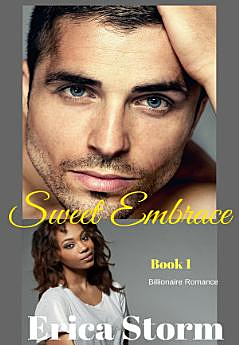 Sweet Embrace: Part 1 by Erica Storm