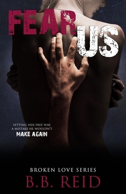 Fear Us by B.B. Reid