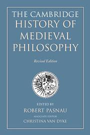 The Cambridge History of Medieval Philosophy Vol. 1 by Robert Pasnau, Christina Van Dyke