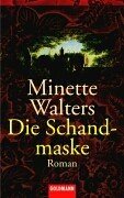 Die Schandmaske by Minette Walters