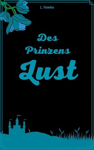 Des Prinzens Lust  by L. Hawke