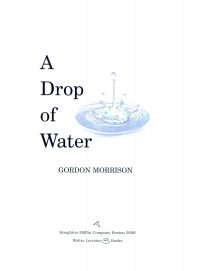 A Drop of Water by Gordon Morrison