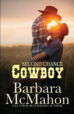 Second Chance Cowboy by Barbara McMahon