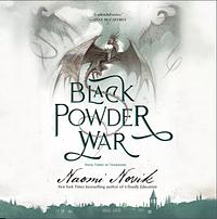 Black Powder War by Naomi Novik