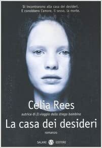 La casa dei desideri by Celia Rees
