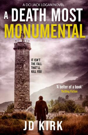 A Death Most Monumental by J.D. Kirk