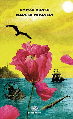 Mare di papaveri by Amitav Ghosh