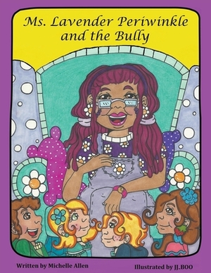 Ms. Lavender Periwinkle and the Bully by Michelle Allen