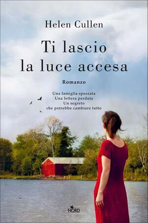 Ti lascio la luce accesa by Helen Cullen