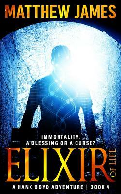 Elixir of Life: A Novella (A Hank Boyd Adventure Book 4) by Matthew James