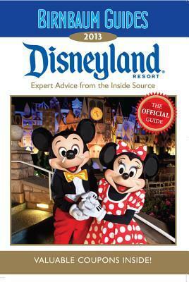 Birnbaum's Disneyland Resort 2013 (Birnbaum Guides) by Birnbaum Travel Guides