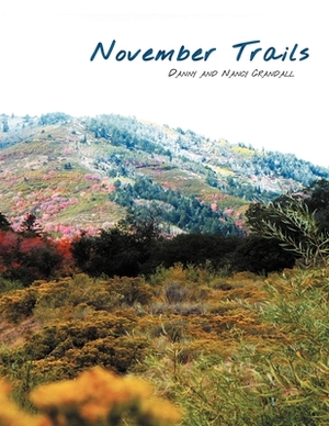 November Trails by Danny, Nancy Crandall