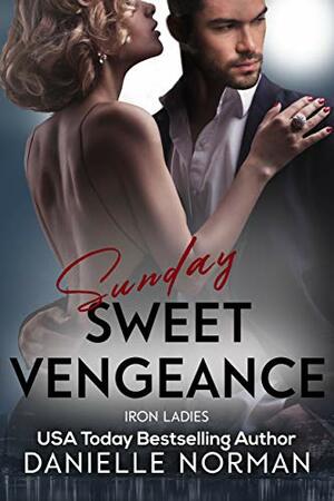 Sweet Vengeance: Ladies by Danielle Norman