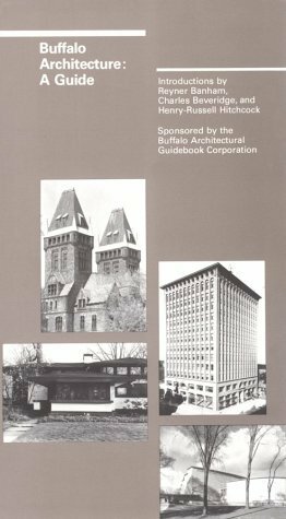 Buffalo Architecture: A Guide by Charles Beveridge, Reyner Banham, Buffalo Architectural Guidebook Corporation, Henry-Russell Hitchcock