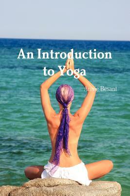 An Introduction to Yoga by Annie Besant