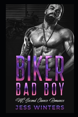 Biker Bad Boys: MC Second Chance Romance by Jess Winters